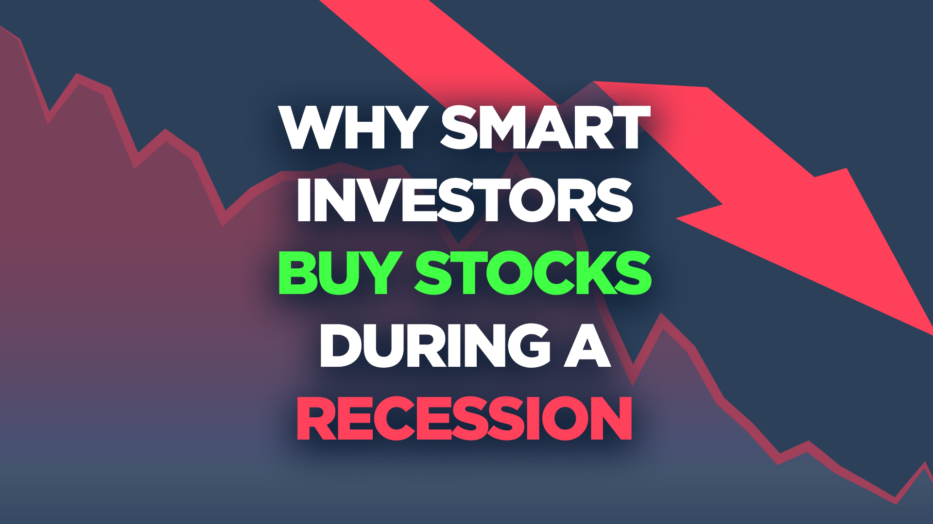 Why Smart Investors Buy Stocks During A Recession